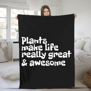 Discover Plants Make Life Really Great And Awesome Fleece Blankets