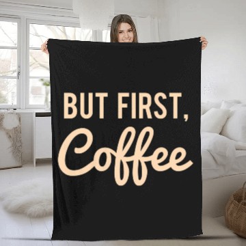 Discover But First Coffee Fleece Blankets