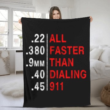 Discover All Faster Than Dialing 911 Weapon Bullet Ammo Fleece Blankets