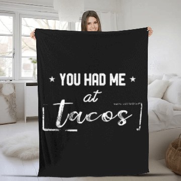 Discover You Had Me At Tacos Funny Taco Lover Hilarious Fleece Blankets