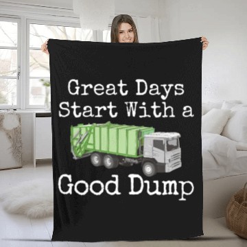 Discover Hilarious Days Start With Good Dump Dustcart Fleece Blankets