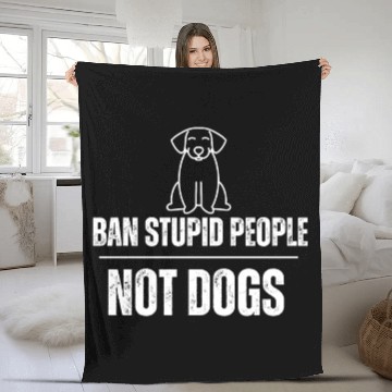 Discover Ban the stupid people not dog Fleece Blankets