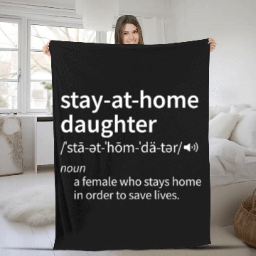 Discover Funny Stay at Home Daughter definition nature Fleece Blankets