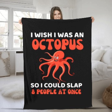 Discover I Wish I Was An Octopus Slap 8 People At Once Fleece Blankets