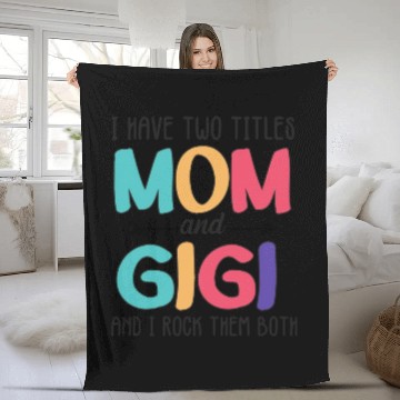 Discover I Have Two Titles Mom And Gigi Fleece Blankets
