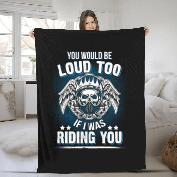 Discover Motorcycle Biker You Would Be Loud Too Riding You Fleece Blankets