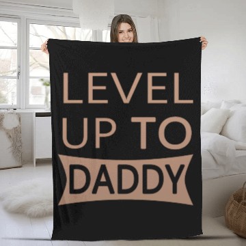 Discover Level up to Daddy Fleece Blankets