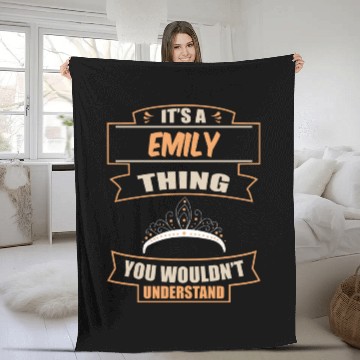 Discover It A Emily Thing You Wouldn t Understand Women Fleece Blankets