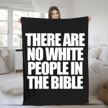 Discover There Are No White People In The Bible Fleece Blankets