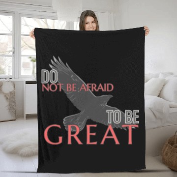 Discover Do Not Be Afraid To Be Great Fleece Blankets
