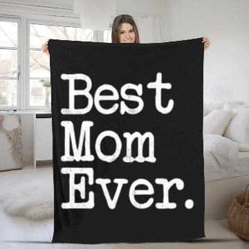 Discover Best Mom Ever Mother'S Day Fleece Blankets