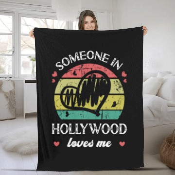Discover Someone In Hollywood Loves Me Florida Fl Funny Fleece Blankets