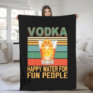 Discover Vodka Happy Water For Fun People Vodka Lovers Fleece Blankets