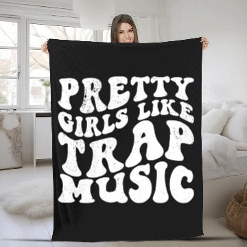 Discover Pretty Girls Like Trap Music - White - Stupid Fleece Blankets