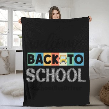 Discover Welcome Back to School Bus Driver Transportation C Fleece Blankets