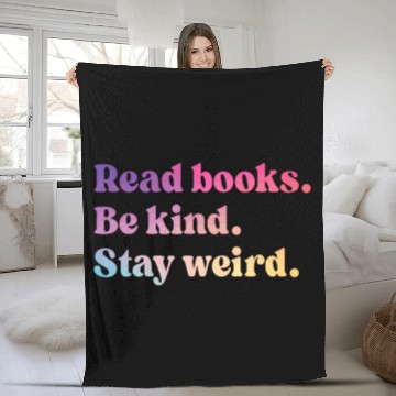 Discover Read Books Be Kind Stay Weird Fleece Blankets