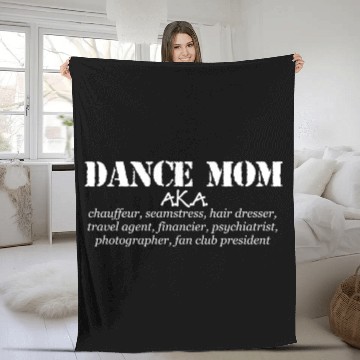 Discover Dance Mom - Aka Chauffeur Seamstress Dance Mom Fleece Blankets