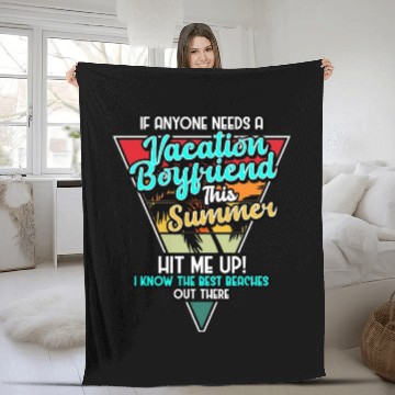 Discover If Anyone Needs A Vacation Boyfriend This Summer Fleece Blankets