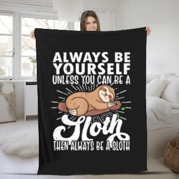 Discover Sloth Funny Sloth Lover Always Be Yourself Fleece Blankets