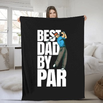 Discover Best Dad By Par Funny Golf Dad Fathers Day Fleece Blankets