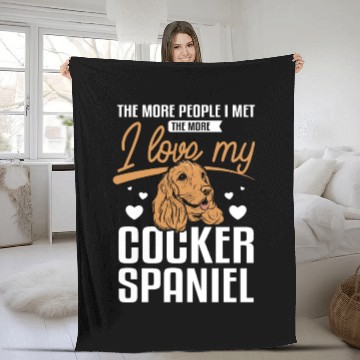 Discover People I met the more I love my cocker spaniel Fleece Blankets