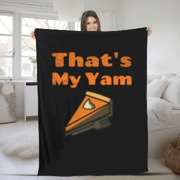 Discover That s My Yam Funny Sweet Potato Thanksgiving Day Fleece Blankets