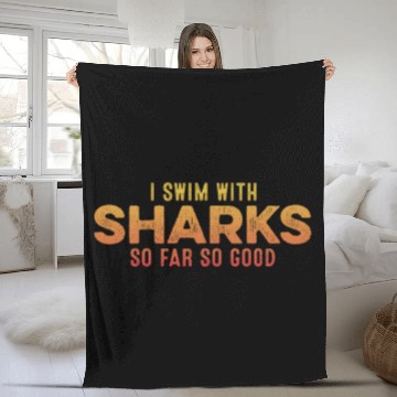Discover I Swim With Sharks So Far So Good Funny Chill Pun Fleece Blankets