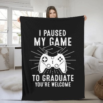 Discover I Paused My Game To Graduate Fleece Blankets