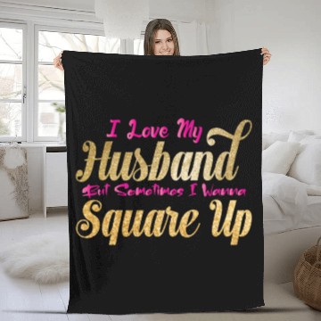 Discover I Love My Husband But Sometimes I Wanna Square Up Fleece Blankets