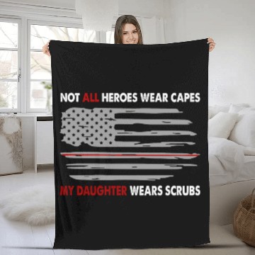 Discover Nurses Not All Heroes Wear Capes My Daughter Wears Fleece Blankets