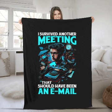 Discover I Survived A Meeting That Should Have Been Mail 44 Fleece Blankets