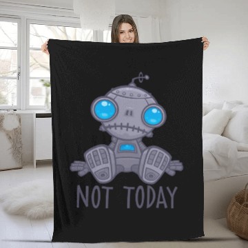 Discover Not Today Sad Robot Fleece Blankets