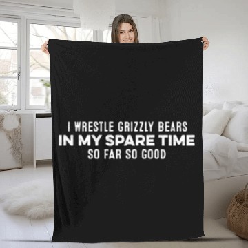 Discover I Wrestle Grizzly Bears In My Spare Time Slogan Fleece Blankets