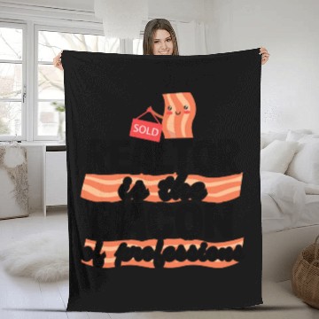 Discover Realtor Is The Bacon Of Professions Real Estate Fleece Blankets