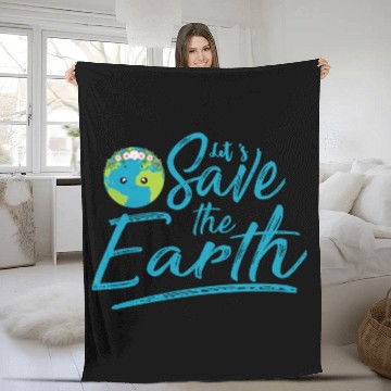 Discover Earth Day Let S Save The Earth Fleece Blankets