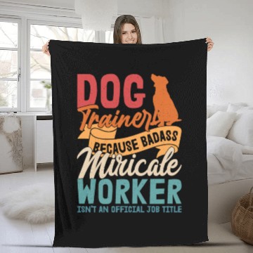 Discover Dog Trainer Because Badass Miracle Worker Job Sayi Fleece Blankets
