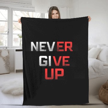 Discover Never Give Up Fleece Blankets