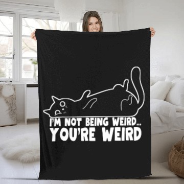 Discover Funny Cat Meme I'm Not Being Weird You're Weird Fleece Blankets