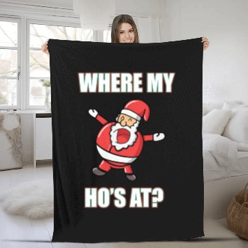 Discover Where My Ho's At Santa Claus Fleece Blankets