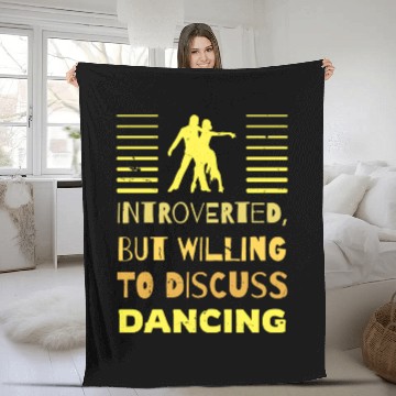 Discover Dance For Introverted Dancing Lovers Fleece Blankets