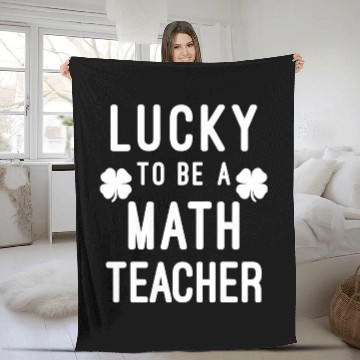 Discover Lucky To Be A Math Teacher Saint Paddys St Fleece Blankets
