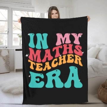 Discover In My Maths Teacher Era Fleece Blankets