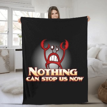 Discover Nothing Can Stop Us Now Crab Fleece Blankets
