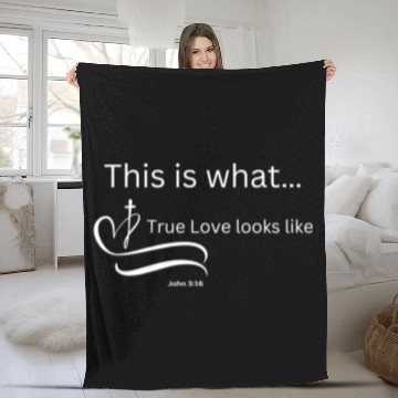 Discover This is what True Love looks Like John 3:16 Fleece Blankets