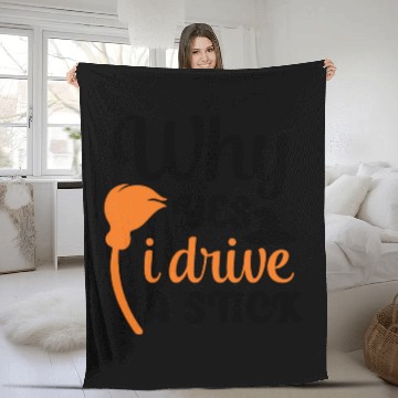 Discover Halloween Why Yes I Drive A Stick Witch Broom Fleece Blankets