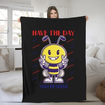 Discover Have The Day You Deserve, bee lover, positive vibe Fleece Blankets