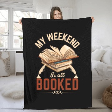 Discover My Weekend Is All Booked Book Lovers Gift For Fleece Blankets