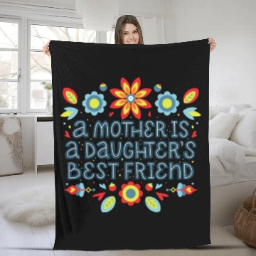 Discover Mother is best friend of daughter Fleece Blankets