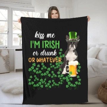 Discover Boston Terrier Kiss Me I'm Irish Or Drunk Or Whate Fleece Blankets