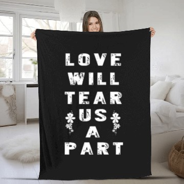 Discover Love Will Tear Us Apart Fleece Blankets